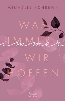 Was immer wir hoffen (Immer-Trilogie, Band 3), Michelle Schrenk