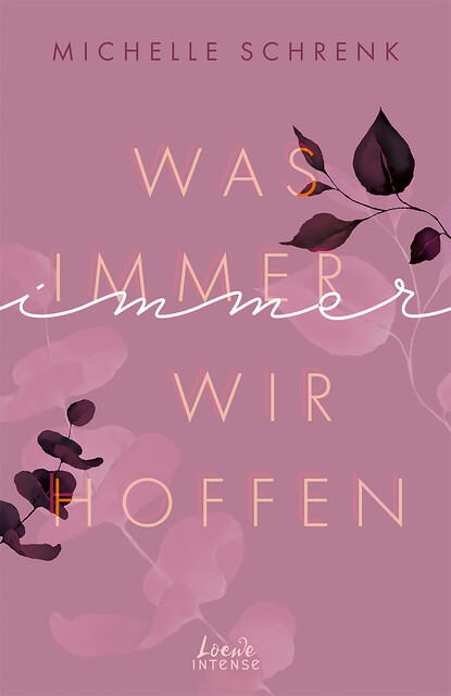 Was immer wir hoffen (Immer-Trilogie, Band 3), Michelle Schrenk