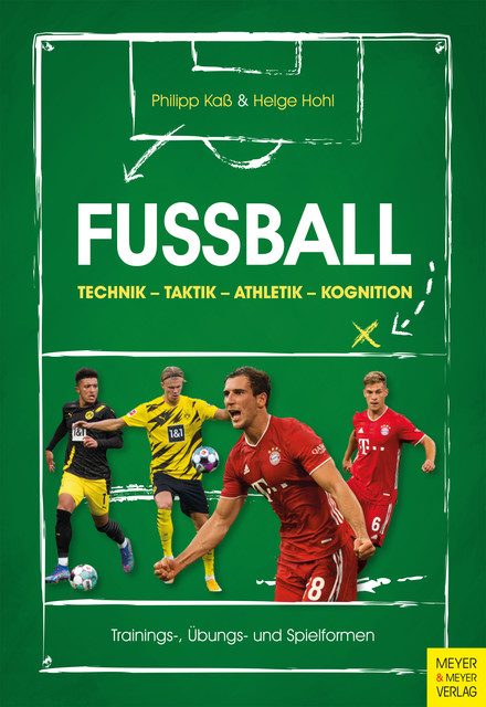 Fußball: Technik – Taktik – Athletik – Kognition, Philipp Kaß, Helge Hohl