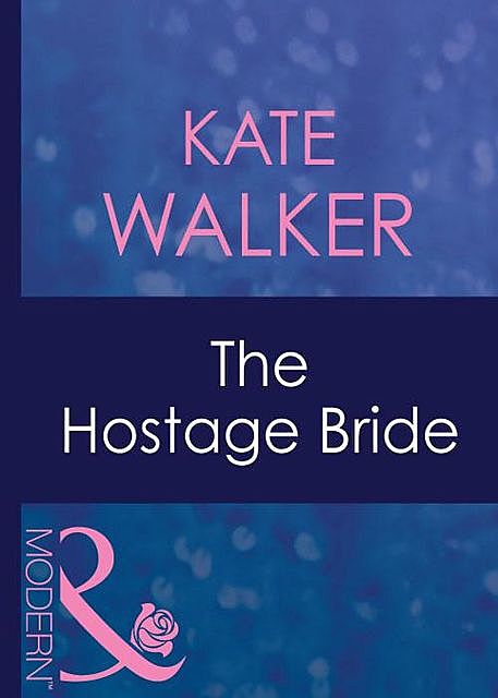 The Hostage Bride, Kate Walker