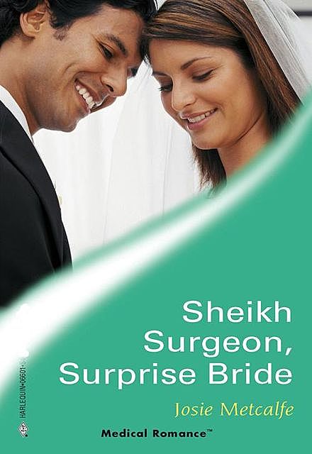 Sheikh Surgeon, Surprise Bride, Josie Metcalfe
