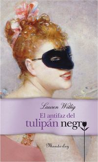 El Antifaz Del Tulipán Negro, Lauren Willig
