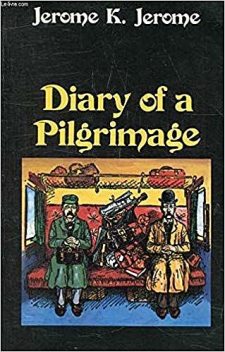 Diary of a Pilgrimage, Jerome Klapka Jerome