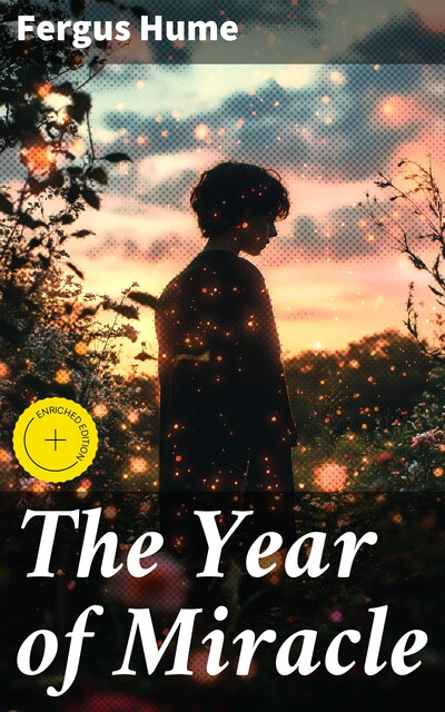 The Year of Miracle, Fergus Hume