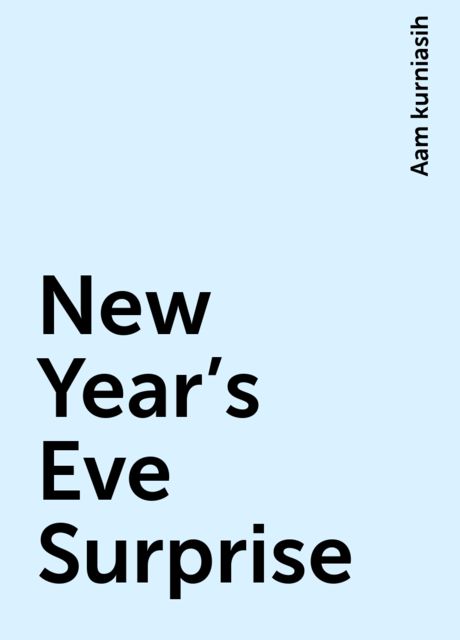 New Year’s Eve Surprise, Aam kurniasih