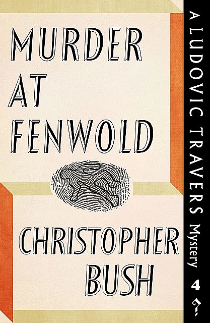 Murder at Fenwold, Christopher Bush