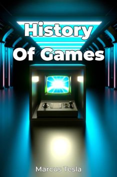 History Of Games, Marcus Tesla