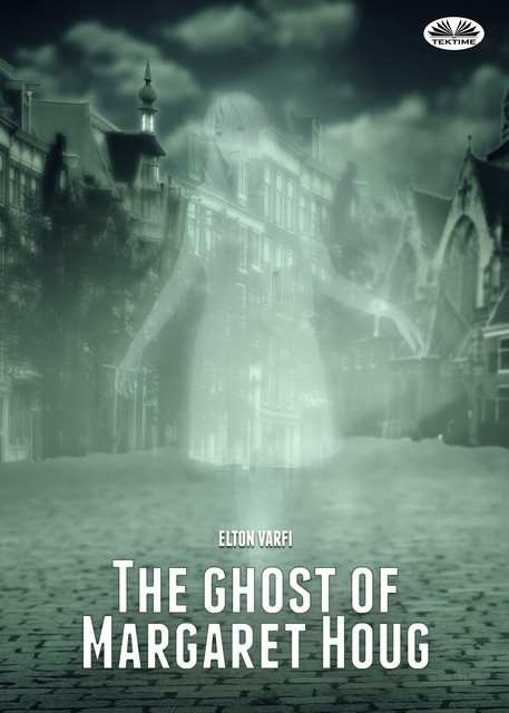 The Ghost Of Margaret Houg, Elton Varfi