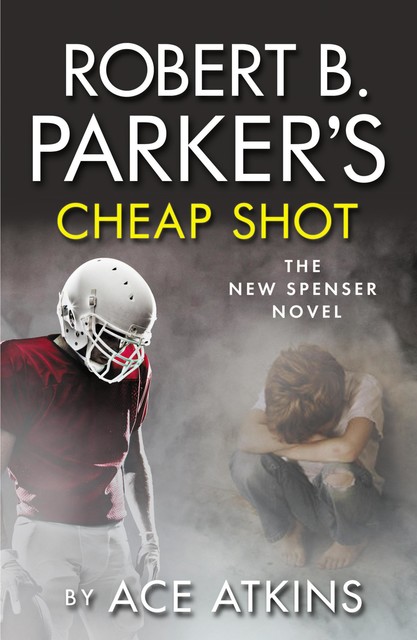 Robert B Parker's Cheap Shot, Ace Atkins