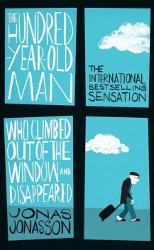 The 100-Year-Old Man Who Climbed Out the Window and Disappeared, Jonas Jonasson