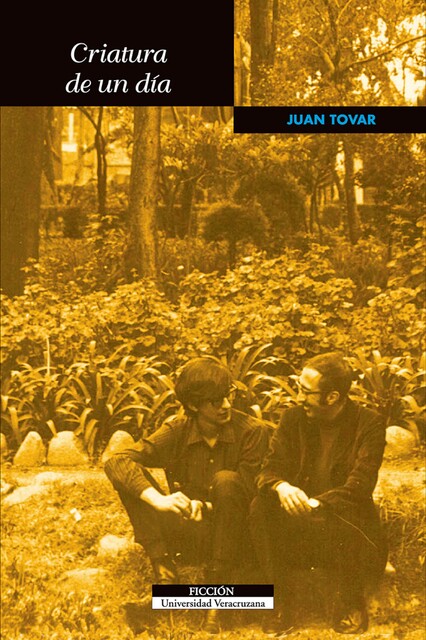 Criatura de un día, Juan Tovar