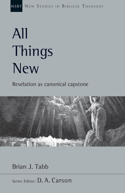 All Things New, Brian J. Tabb
