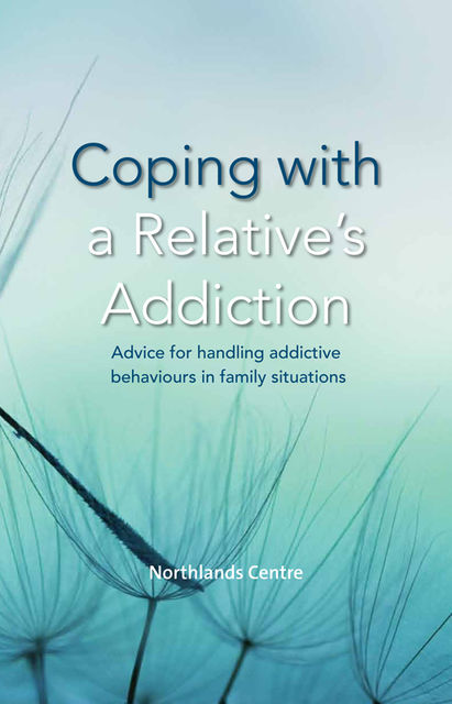 Coping with a Relative's Addiction, Northlands Centre