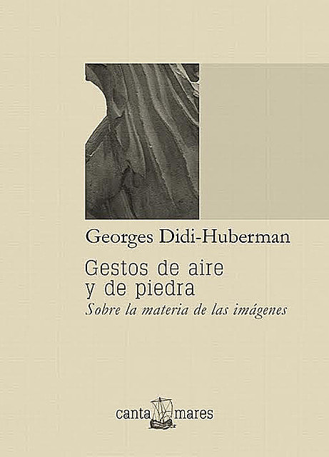 Gestos de aire y de piedra, Georges Didi-Huberman