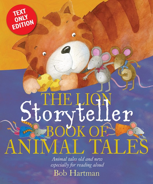 The Lion Storyteller Book of Animal Tales, Bob Hartman