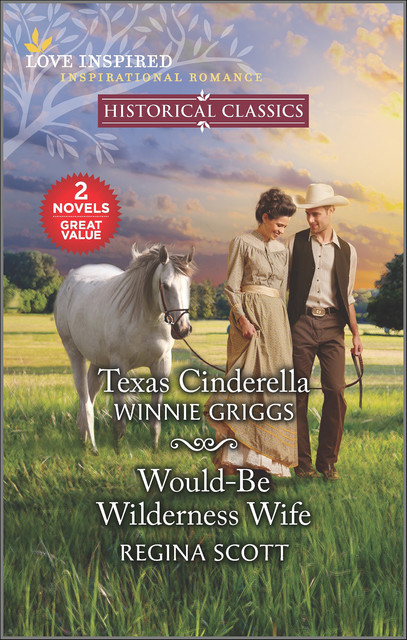 Texas Cinderella and Would-Be Wilderness Wife, Regina Scott, Winnie Griggs