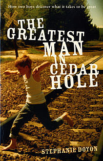 The Greatest Man in Cedar Hole, Stephanie Doyon