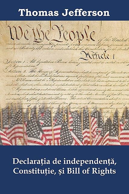 Declarația de independență, Constituţie, și Bill of Rights, Thomas Jefferson