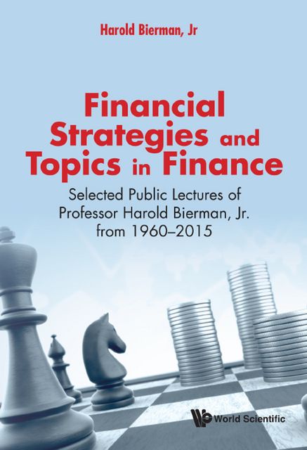 Financial Strategies and Topics in Finance, Harold Bierman <b>Jr<, b>