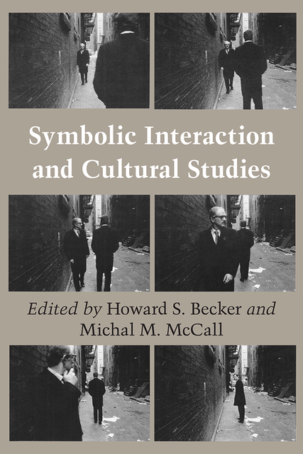 Symbolic Interaction and Cultural Studies, Becker, Howard, McCall, Michal M.