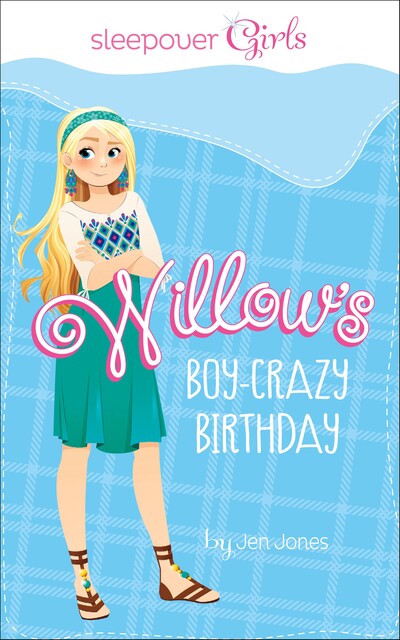Willow's Boy-Crazy Birthday, Jen Jones