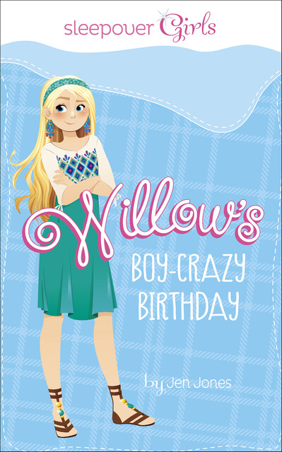 Willow's Boy-Crazy Birthday, Jen Jones