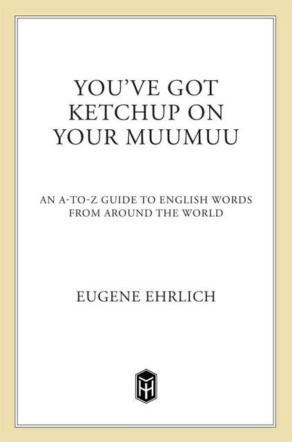 You've Got Ketchup on Your Muumuu, Eugene Ehrlich