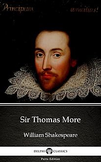 Sir Thomas More by William Shakespeare – Apocryphal (Illustrated), William Shakespeare