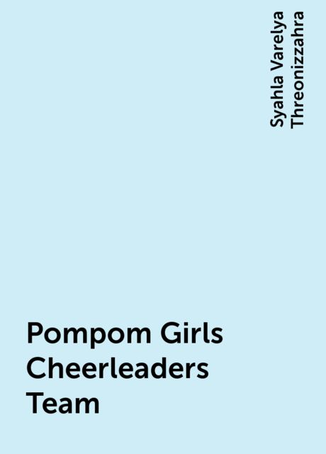 Pompom Girls Cheerleaders Team, Syahla Varelya Threonizzahra