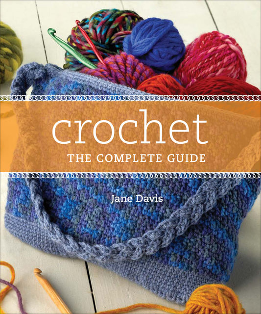 Crochet the Complete Guide, Jane Davis