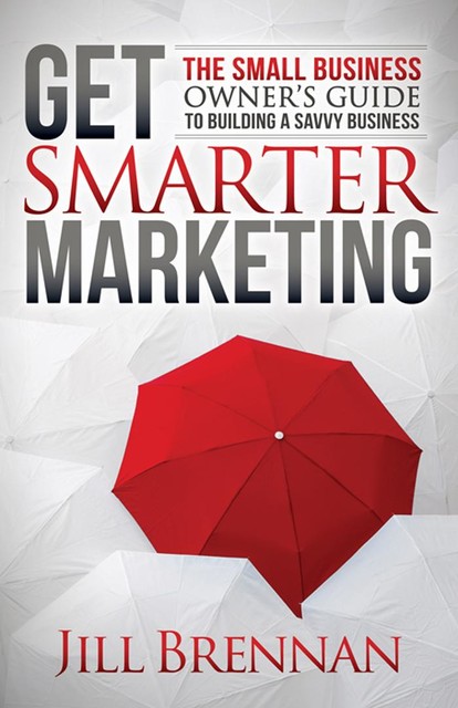 Get Smarter Marketing, Jill Brennan