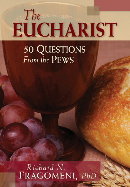 The Eucharist, Richard Fragomeni