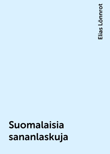 Suomalaisia sananlaskuja, Elias Lönnrot