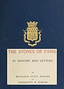 The Stones of Paris in History and Letters, Volume 2 (of 2), Charlotte Martin, Benjamin Martin