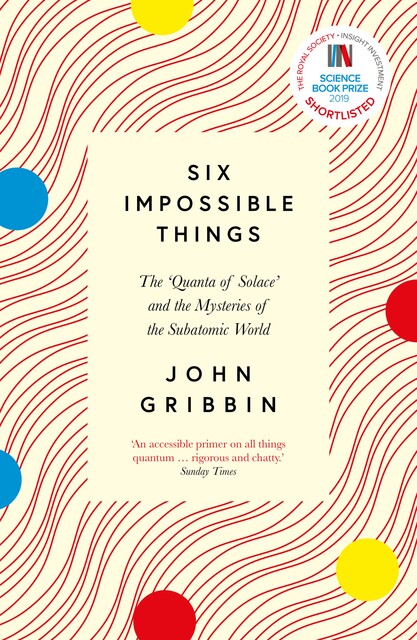 Six Impossible Things, John Gribbin