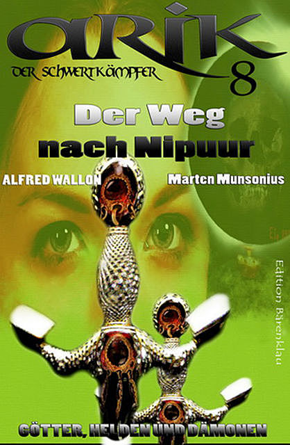 Arik der Schwertkämpfer 8: Der Weg nach Nipuur, Alfred Wallon, Marten Munsonius