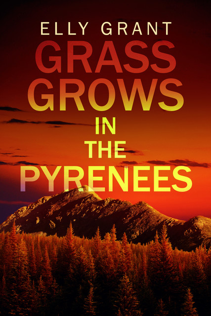 Grass Grows in the Pyrenees, Elly Grant