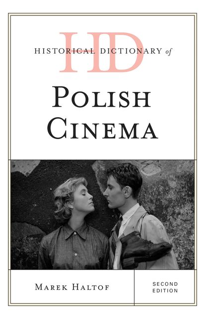 Historical Dictionary of Polish Cinema, Marek Haltof