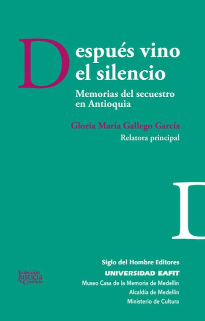 Después vino el silencio, Gloria María Gallego García, Luis Fernando Barón, María Emma Wills Obregón