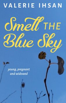 Smell the Blue Sky, Valerie Ihsan
