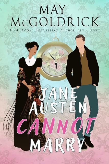 Jane Austen Cannot Marry, Jan Coffey, May McGoldrick