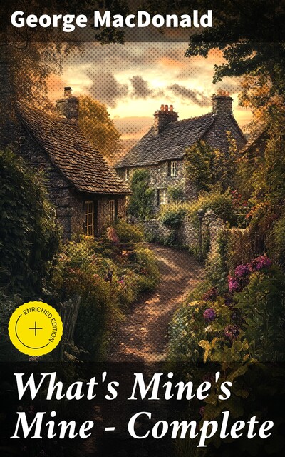 What's Mine's Mine — Complete, George MacDonald