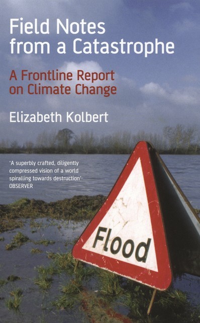 Field Notes from a Catastrophe, Elizabeth Kolbert