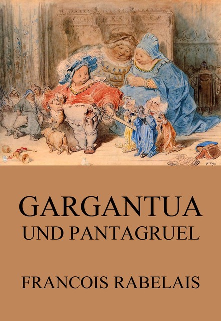 Gargantua und Pantagruel, François Rabelais