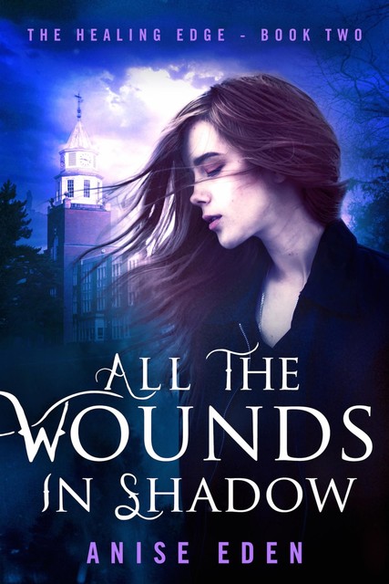 All the Wounds in Shadow, Anise Eden