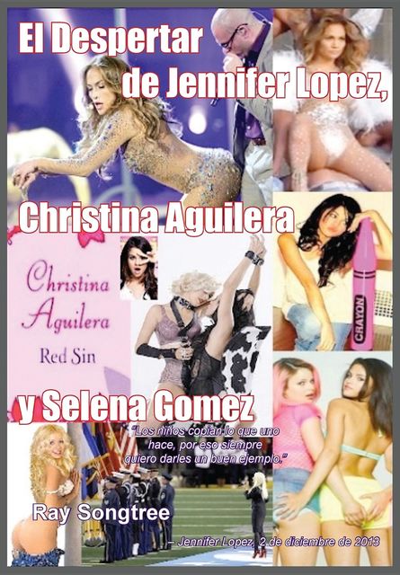 El Despertar de Jennifer Lopez, Christina Aguilera y Selena Gomez, Ray Songtree