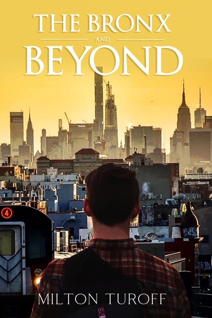 The Bronx and Beyond, Milton Turoff
