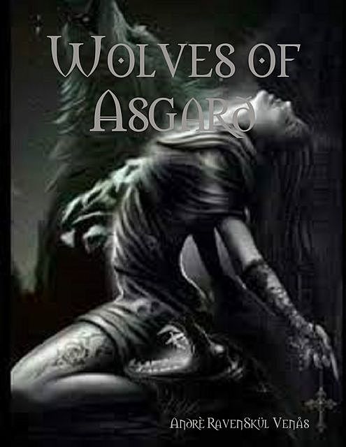 Wolves of Asgarð, Andrè RavenSkül Venås