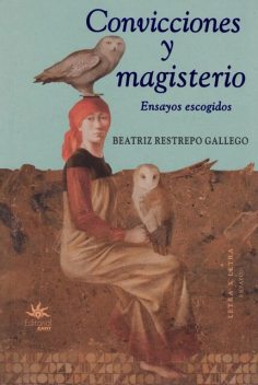 Convicciones y magisterio, Beatriz Restrepo Gallego