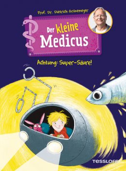 Der kleine Medicus. Band 2: Achtung: Super-Säure, Dietrich Grönemeyer